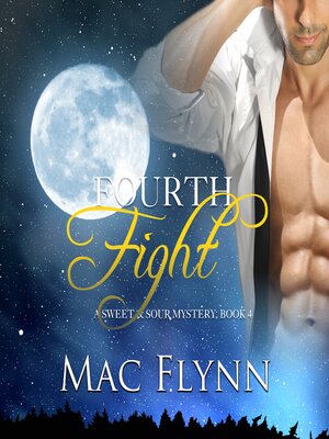 cover image of Fourth Fight, a Sweet & Sour Mystery (Alpha Werewolf Shifter Romance)